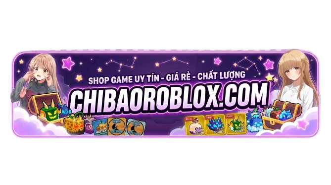 CHI BẢO ROBLOX - Shop Acc & Dịch Vụ Blox Fruits Uy Tín